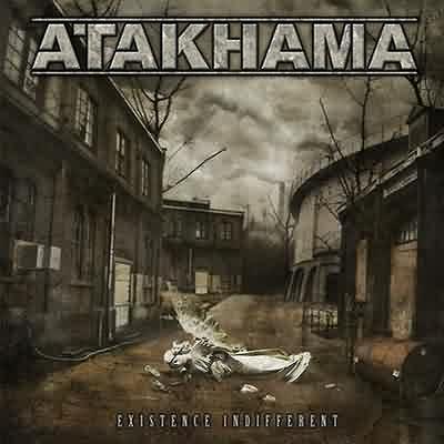 Atakhama: "Existence Indifferent" – 2005